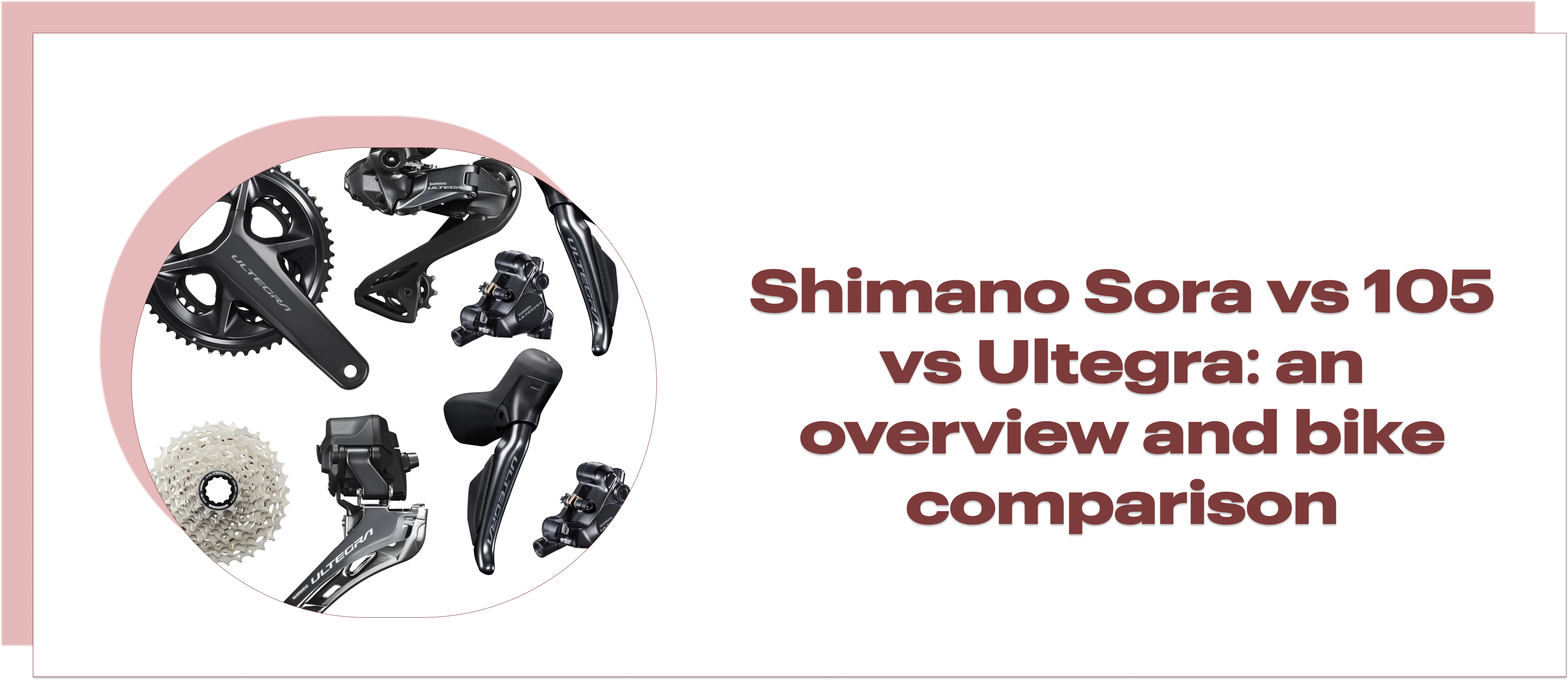 Shimano Sora vs 105 vs Ultegra: Which Road Groupset (and Odin Bike) Is Right for You?